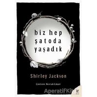 Biz Hep Şatoda Yaşadık - Shirley Jackson - Siren Yayınları