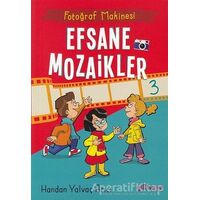 Fotoğraf Makinesi - Efsane Mozaikler 3 - Handan Yalvaç Yarıcı - Gülhane Yayınları