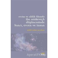 Evrim ve Ahlak Filozofu İbn Miskeveyh Düşüncesinde Tanrı, Evren ve İnsan