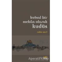 Kutsal Bir Mekan Olarak Kudüs - Rabia Mert - Eski Yeni Yayınları