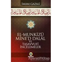 El - Munkizü Mine’d Dalal Ve Tasavvufi İncelemeler - İmam-ı Gazali - Kayıhan Yayınları