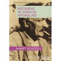 Mütareke ve Sürgün Hatıraları - Ahmet Ağaoğlu - Doğu Kitabevi