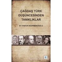 Çağdaş Türk Düşüncesinden Tanıklıklar - M. Coşkun Değirmencioğlu - Aktif Düşünce Yayınları