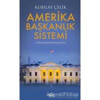 Amerika Başkanlık Sistemi - Kubilay Çelik - Asi Kitap