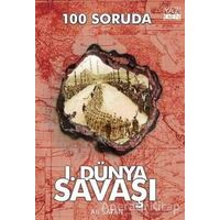 100 Soruda 1. Dünya Savaşı - Ali Satan - Yazıgen Yayınevi
