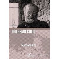 Gölgenin Külü - Mustafa Köz - Öteki Yayınevi