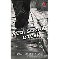 Yedi Sokak Ötesi - İsmail Ökkeş Polat - Sisyphos Yayınları