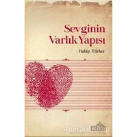 Sevginin Varlık Yapısı - Habip Türker - Endülüs Yayınları