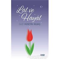 Lal ve Hayal - Gazi Hüseyin Kılbaş - Çimke Yayınevi