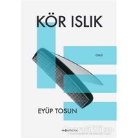 Kör Islık - Eyüp Tosun - Tefrika Yayınları