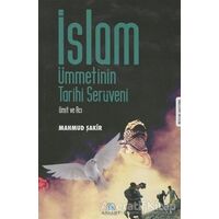 İslam Ümmetinin Tarihi Serüveni - Mahmud Şakir - Asalet Yayınları