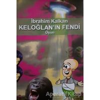 Keloğlan’ın Fendi - İbrahim Kalkan - Cağaloğlu Yayınevi