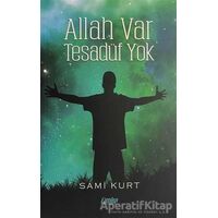 Allah Var Tesadüf Yok - Sami Kurt - Çimke Yayınevi