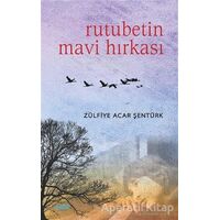 Rutubetin Mavi Hırkası - Zülfiye Acar Şentürk - Çimke Yayınevi