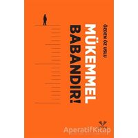 Mükemmel Babandır! - Özden Öz Uslu - İstek Yayınları