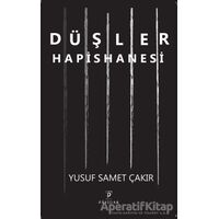 Düşler Hapishanesi - Yusuf Samet Çakır - Payidar Yayınevi