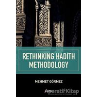 Rethinking Hadith Methodology - Mehmet Görmez - Kopernik Kitap