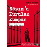 Nazıma Kurulan Kumpas - Kemal Sülker - İleri Yayınları