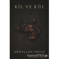 Kil ve Kül - Abdullah Yavuz - Cinius Yayınları