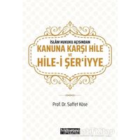 İslam Hukuku Açısından Kanuna Karşı Hile ve Hile-i Şeriyye - Saffet Köse - Hikmetevi Yayınları