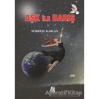 Aşk ile Barış - Nurbanu Kablan - Baygenç Yayıncılık
