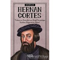 Hernan Cortes - Kaşifler - Turan Tektaş - Parola Yayınları