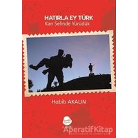 Hatırla Ey Türk - Habib Akalın - Sinada Kitap