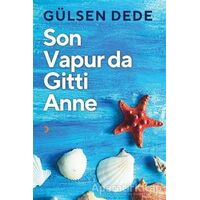 Son Vapur Da Gitti Anne - Gülsen Dede - Cinius Yayınları