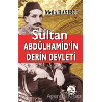 Sultan Abdülhamid’in Derin Devleti - Metin Hasırcı - Bilge Karınca Yayınları