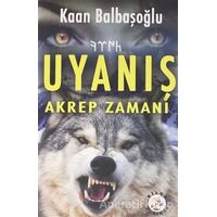 Uyanış - Akrep Zamanı - Kaan Balbaşoğlu - Bilge Karınca Yayınları