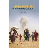 Uluslararası Göç ve Uluslararası Güvenlik - Hüdayi Sayın - Berikan Yayınevi