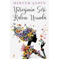 Yüreğimin Sesi Kalem Ucunda - Meryem Şahin - Cinius Yayınları