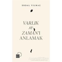 Varlık ve Zaman’ı Anlamak - Erdal Yılmaz - Küre Yayınları
