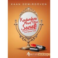 Kadınları Mesut Etme Sanatı - Kaan Demirdöven - A7 Kitap