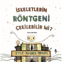 İskeletlerin Röntgeni Çekilebilir mi? - Kyle Hughes Odgers - A7 Kitap