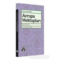 Avrupa Mektupları - Bütün Yazıları 2 - Ömer Ferid Kam - Büyüyen Ay Yayınları