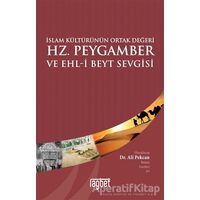 İslam Kültürünün Ortak Değeri Hz. Peygamber ve Ehl-i Beyt Sevgisi - Ali Pekcan - Rağbet Yayınları