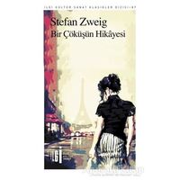 Bir Çöküşün Hikayesi - Stefan Zweig - İlgi Kültür Sanat Yayınları