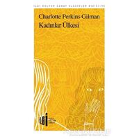 Kadınlar Ülkesi - Charlotte Perkins Gilman - İlgi Kültür Sanat Yayınları