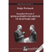 Kemalizmin Felsefesi ve Kaynakları - Doğu Perinçek - Kaynak Yayınları