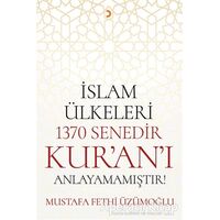 İslam Ülkeleri 1370 Senedir Kuranı Anlayamamıştır! - Mustafa Fethi Üzümoğlu - Cinius Yayınları