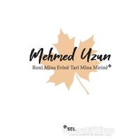 Roni Mina Evine Tari Mina Mirine - Mehmed Uzun - Sel Yayıncılık