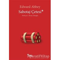 Sabotaj Çetesi - Edward Abbey - Sel Yayıncılık