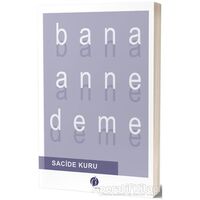 Bana Anne Deme - Sacide Kuru - Herdem Kitap