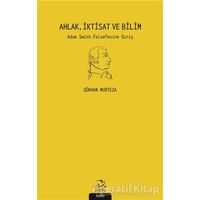 Ahlak İktisat ve Bilim - Gökhan Murteza - Pinhan Yayıncılık