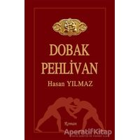 Dobak Pehlivan - Hasan Yılmaz - Tunç Yayıncılık