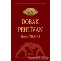 Dobak Pehlivan - Hasan Yılmaz - Tunç Yayıncılık