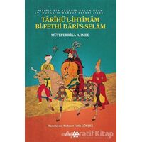 Tarihü’l-İhtimam Bi-Fethi Dari’s-Selam - Müteferrika Ahmed - Yeditepe Yayınevi