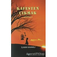 Kafesten Çıkmak - İlhan Kavaklı - Çimke Yayınevi