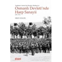 Tophane-i Amireden İmalat-ı Harbiyeye Osmanlı Devletinde Harp Sanayii (1861-1923)